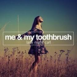 Przycinanie mp3 piosenek Me & My Toothbrush za darmo online.